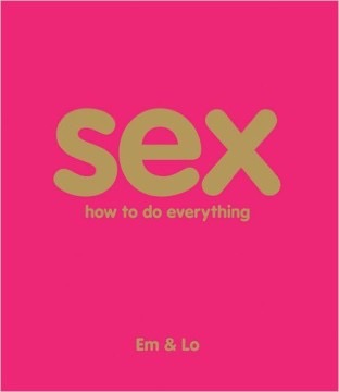 Sex: How to Do Everything book cover